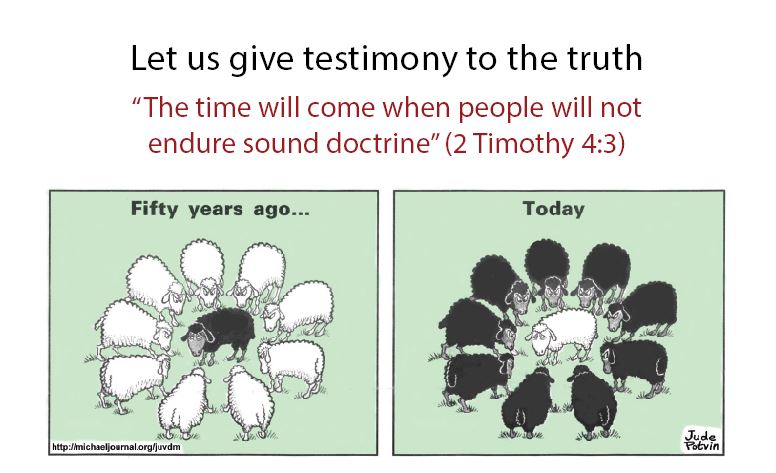 GIve testimony to the truth